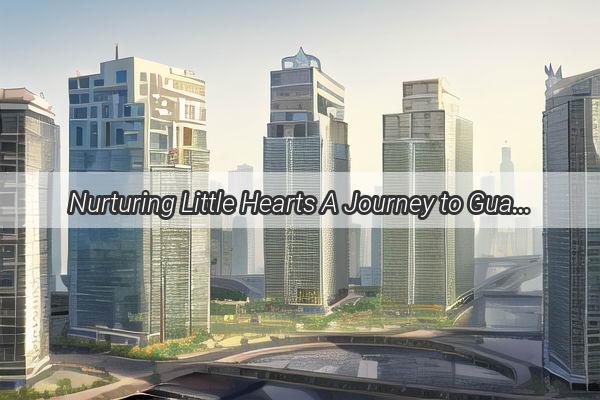 Nurturing Little Hearts A Journey to Guangdong Childrens Hospital in Guangzhou